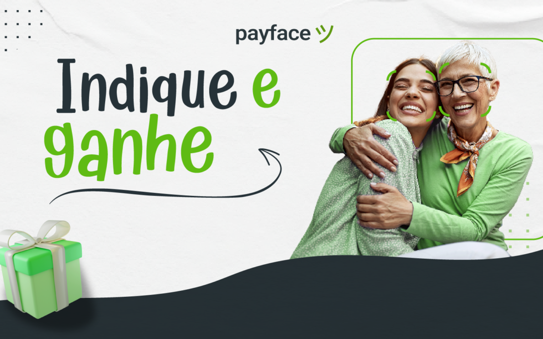 Payface lança Programa de Indicação “Indique um sorriso amigo”